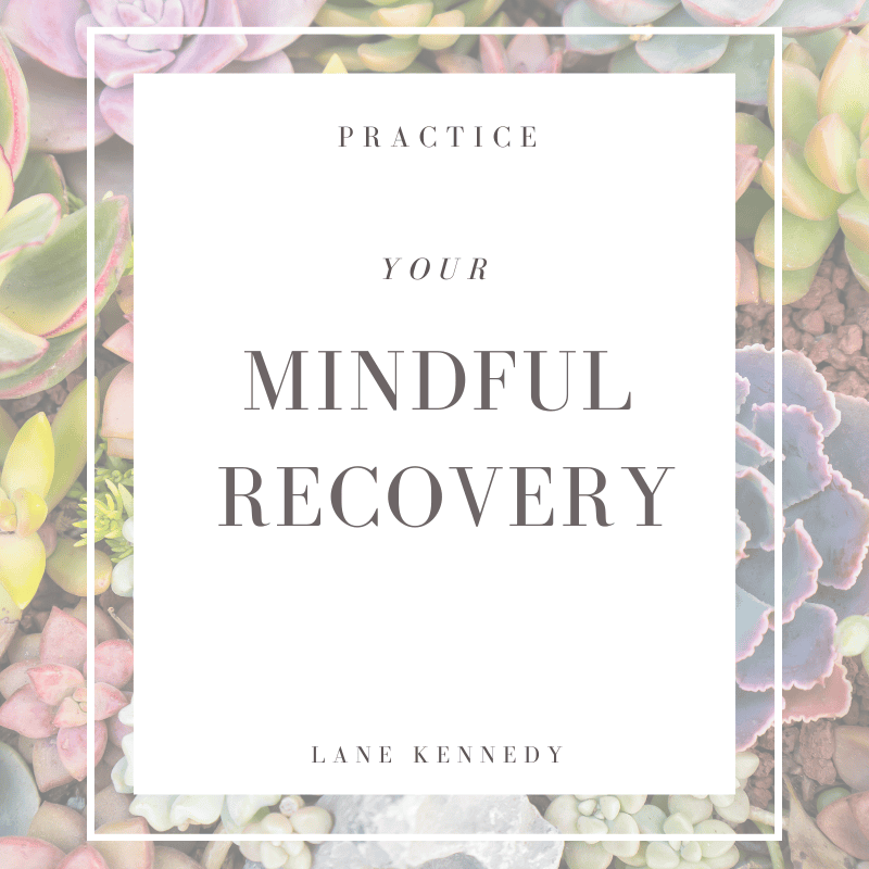 Mindful Recovery by Lane Kennedy